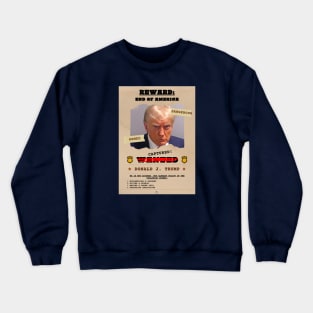 Donald Trump Mugshot & Wanted Poster Crewneck Sweatshirt